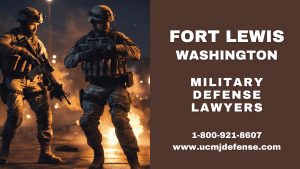 Fort Lewis Military Defense Lawyers - McChord AFB Court Martial Attorneys - Article 120 UCMJ
