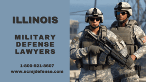 Illinois Military Defense Lawyers - Great Lakes Court Martial Attorneys - Article 120 UCMJ