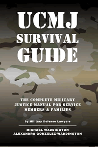 UCMJ Survival Guide: The Complete Military Justice Manual for Service Members & Families 